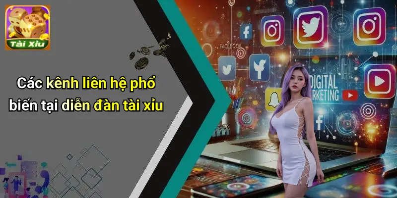 Liên Hệ 2 Các kênh liên hệ phổ biến tại diễn đàn tài xỉu